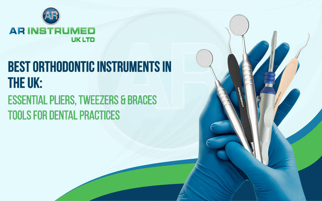 Best Orthodontic Instruments in the UK: Essential Pliers, Tweezers & Braces Tools for Dental Practices