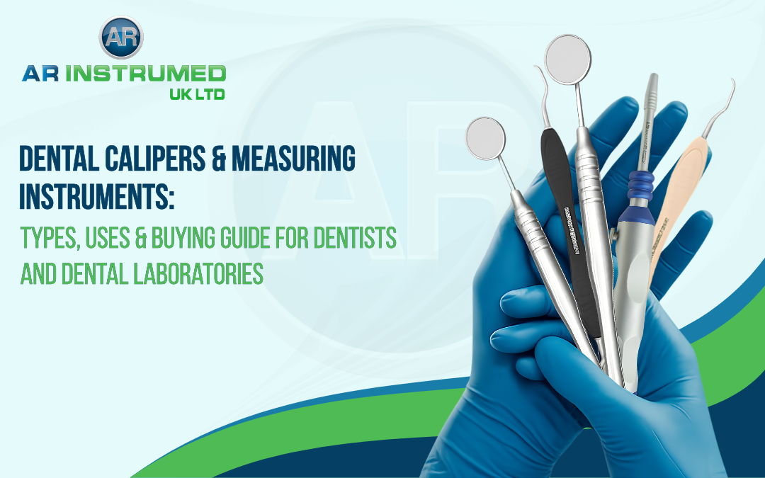 Dental Calipers & Measuring Instruments: Types, Uses & Buying Guide for Dentists and Dental Laboratories