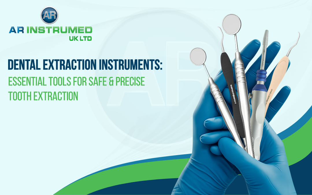 Dental Extraction Instruments: Essential Tools for Safe & Precise Tooth Extraction